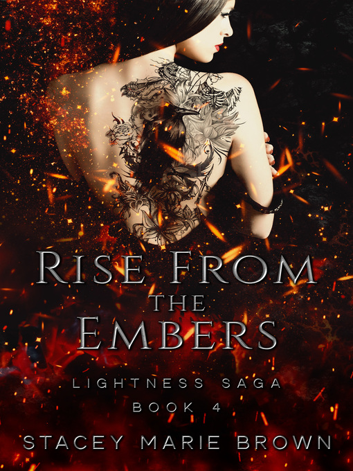 Title details for Rise From the Embers (Lightness Saga #4) by Stacey Marie Brown - Available